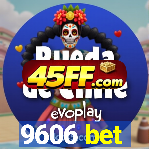 9606 bet
